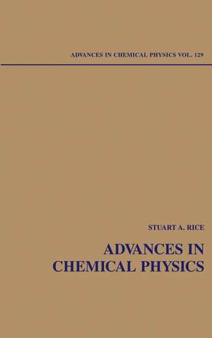 Advances in Chemical Physics V129 de SA Rice