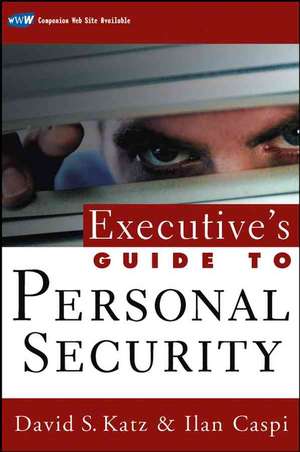 Executive′s Guide to Personal Security de David S. Katz