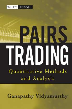 Pairs Trading – Quantitative Methods and Analysis de G Vidyamurthy