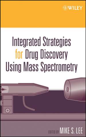 Integrated Strategies for Drug Discovery Using Mass Spectrometry de MS Lee