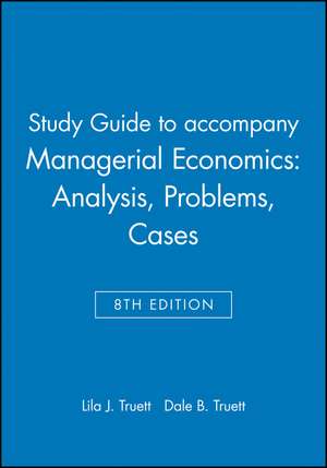 Managerial Economics – Analysis, Problems, Cases 8e Study Guide de LJ Truett