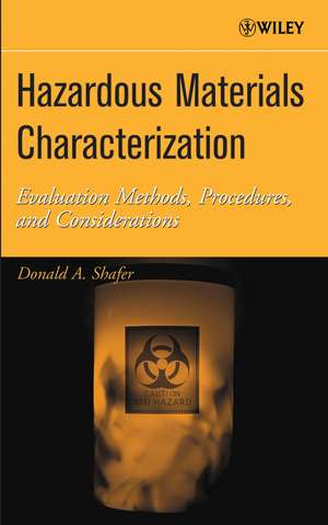 Hazardous Materials Characterization – Evaluation Methods, Procedures and Considerations de DA Shafer