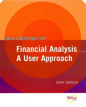 Core Concepts version of Financial Analysis – A User Approach (WSE) de G Giroux