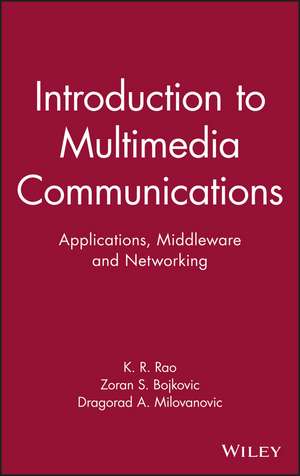 Introduction to Multimedia Communications – Applications, Middleware and Networking de K Rao