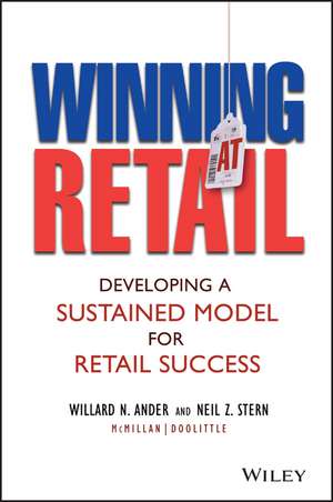 Winning at Retail – Developing a Sustained Model for Retail Success de WN Ander