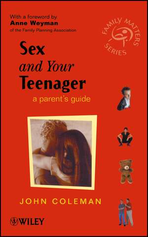 Sex & Your Teenager – A Parent′s Guide de J Coleman