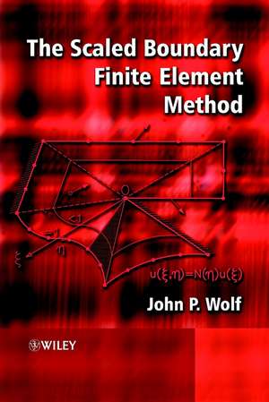 The Scaled Boundary Finite Element Method de JP Wolf