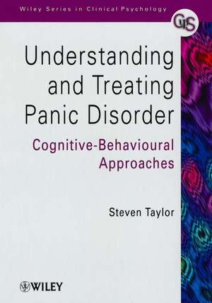 Understanding & Treating Panic Disorder – Cognitive–Behavioural Approaches de S Taylor