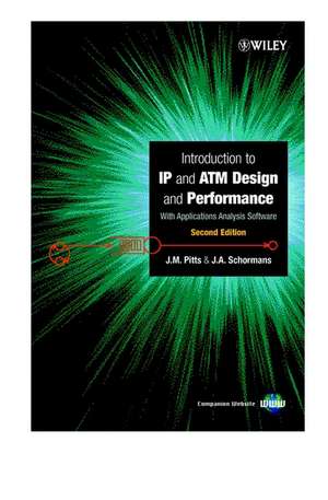 Introduction to IP and ATM Design and Performance – With Applications Analysis Software 2e (+ website) de JM Pitts