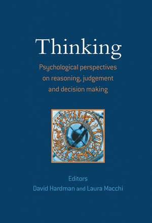 Thinking – Psychological Perspectives on Reasoning ,Judgment and Decision Making de D Hardman