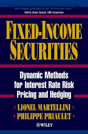 Fixed–income Securities – Dynamic Methods for Interest Rate Risk Pricing & Hedging de L Martellini