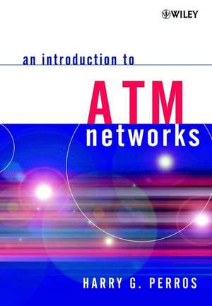 An Introduction to ATM Networks de HG Perros