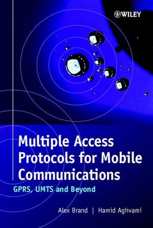 Multiple Access Protocols for Mobile Communications – GPRS, UMTS & Beyond de AE Brand