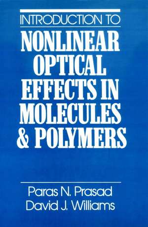 Introduction to Nonlinear Optical Effects in Molecules and Polymers de Paras N Prasad