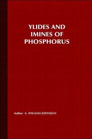 Ylides and Imines of Phosphorus de AW Johnson