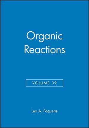 Organic Reactions V39 de L.A. Paquette