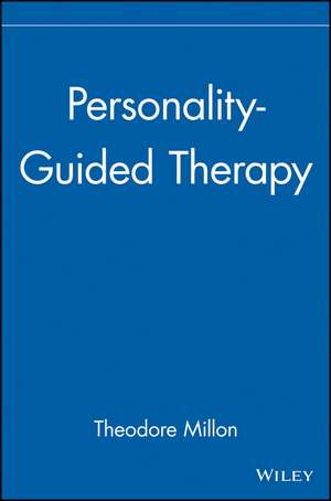 Millon: Personality-Guided Therapy