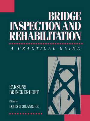 Bridge Inspection and Rehabilitation: Practical Gu Guide de Parsons