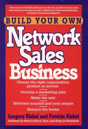 Build Your Own Network Sales Business de G Kishel