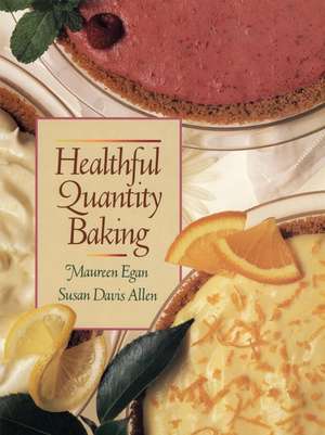 Healthful Quantity Baking de M. Egan