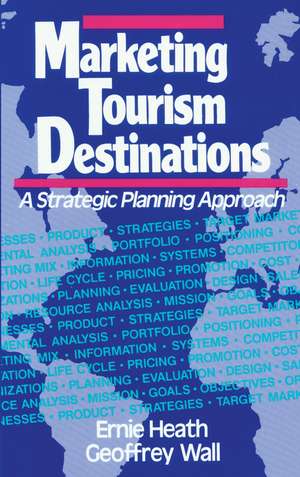 Marketing Tourism Destinations Planning Approach de E Heath