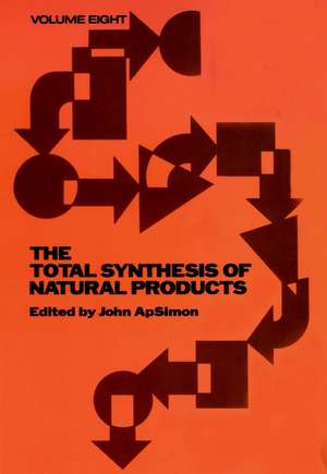 The Total Synthesis of Natural Products V 8 de J ApSimon