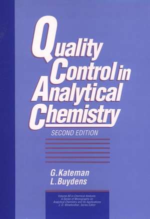 Quality Control in Analytical Chemistry 2e de G Kateman