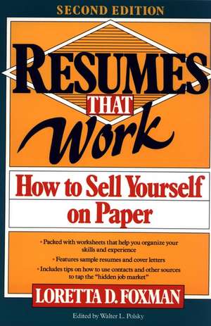 Resumes That Work – How to Sell Yourself on Paper 2e de LD Foxman