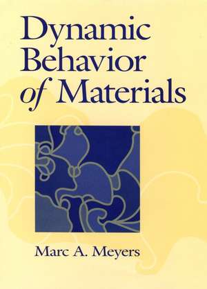 Dynamic Behavior of Materials de MA Meyers