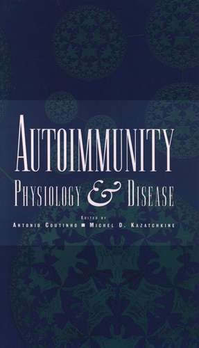 Autoimmunity – Physiology and Disease de A Coutinho