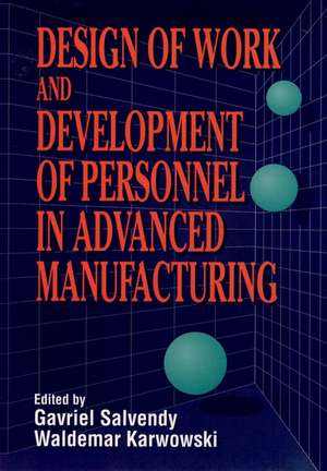 Design of Work and Development of Personnel in Adv Advanced Manufacturing de G Salvendy