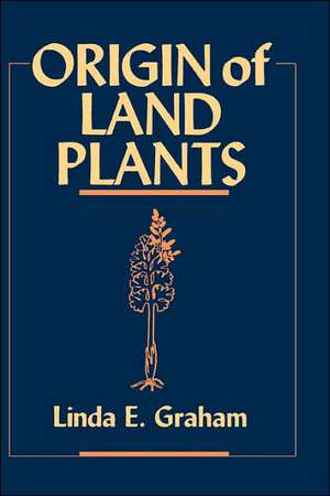 Origin of Land Plants de L E Graham