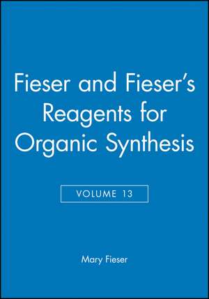 Reagents for Organic Synthesis V13 de M Fieser