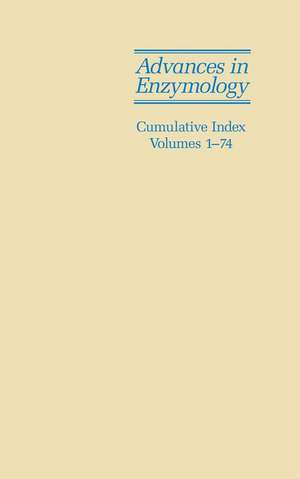 Advances in Enzymology and Related Areas of Molecular Biology – Cumulative Index V 1 – V74 de Wiley