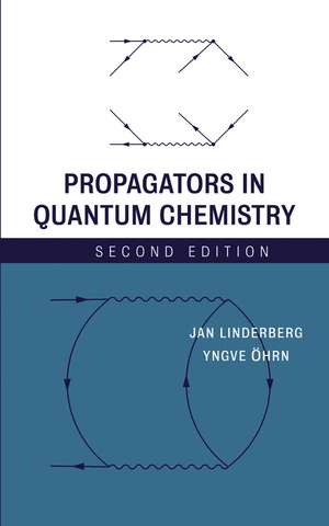 Propagators in Quantum Chemistry de Jan Linderberg