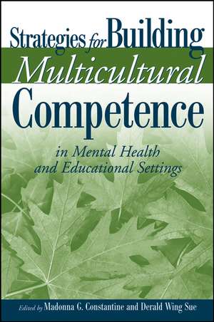 Strategies for Building Multicultural Competence in Mental Health and Educational Settings de MG Constantine