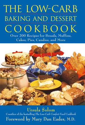 The Low-Carb Baking And Dessert Cookbook de Ursula Solom