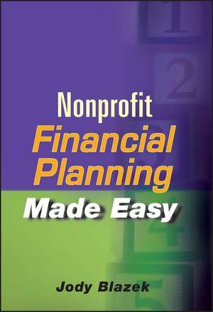 Nonprofit Financial Planning Made Easy de J Blazek