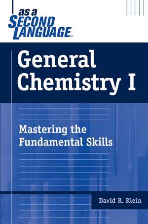 General Chemistry as a Second Language – Mastering the Fundamental Skills de DR Klein