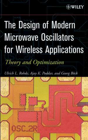 The Design of Modern Microwave Oscillators for Wireless Applications – Theory and Optimization de U Rohde