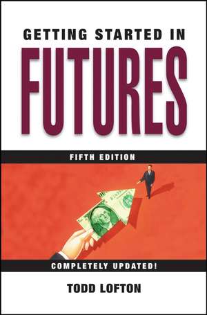 Getting Started in Futures 5e de TK Lofton