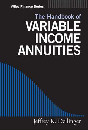 Handbook of Variable Income Annuities de JK Dellinger