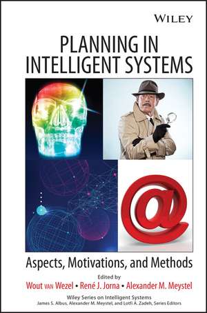 Planning in Intelligent Systems – Aspects, Motivations and Methods de W Van Wezel