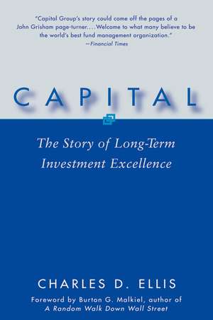 Capital – The Story of Long–Term Investment Excellence de CD Ellis