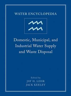 Water Encyclopedia – Domestic, Municipal and Industrial Water Supply and Waste Disposal V 1 de JH Lehr