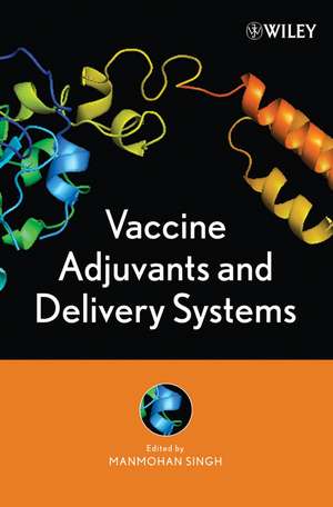 Vaccine Adjuvants and Delivery Systems de M. Singh