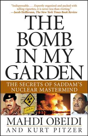 The Bomb in My Garden: The Secrets of Saddam's Nuclear MasterMind de Mahdi Obeidi