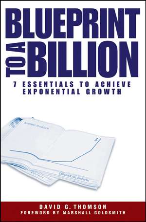 Blueprint to a Billion de David G Thomson
