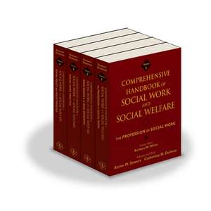 Comprehensive Handbook of Social Work and Social Welfare 4V Set de K Sowers