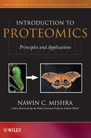 Introduction to Proteomics – Principles and Applications Volume 52 de N Mishra